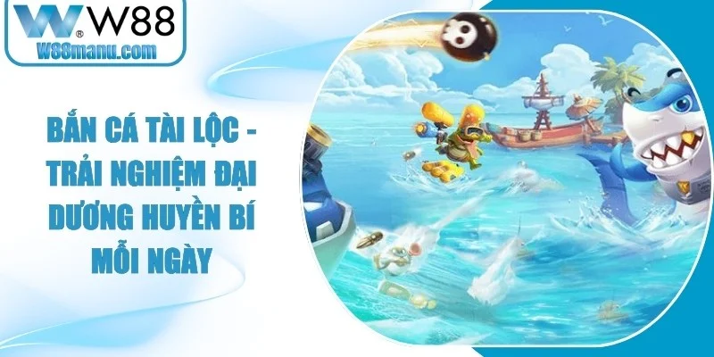 Bắn Cá Tài Lộc